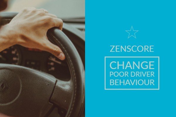 ZenScore | Change Poor Driver Behaviour